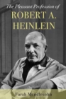 Image for The Pleasant Profession of Robert A. Heinlein