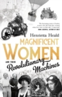 Image for Magnificent women and their revolutionary machines
