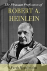 Image for The pleasant profession of Robert A. Heinlein
