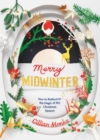 Image for Merry midwinter: how to rediscover the magic of the Christmas season
