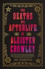 Image for The deaths and afterlife of Aleister Crowley