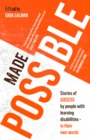 Image for Made Possible: Stories of Success by People With Learning Disabilities - In Their Own Words