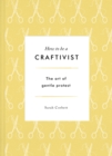 Image for How to be a craftivist  : the art of gentle protest