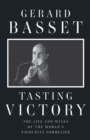 Image for Tasting Victory: The Life and Wines of the World&#39;s Favourite Sommelier