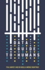 Image for Data: A Guide to Humans