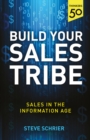 Image for Build your sales tribe: sales in the information age