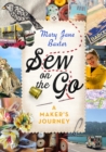 Image for Sew on the go: a maker&#39;s journey