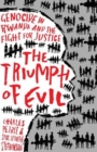 Image for The triumph of evil  : genocide in Rwanda and the fight for justice