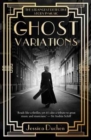 Image for Ghost Variations : The Strangest Detective Story In The History Of Music