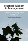 Image for Practical wisdom in management  : business across spiritual traditions