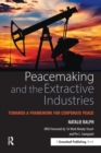 Image for Peacemaking and the extractive industries  : towards a framework for corporate peace