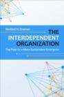 Image for The interdependent organization  : the path to a more sustainable enterprise