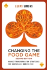 Image for Changing the food game  : market transformation strategies for sustainable agriculture