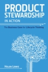 Image for Product stewardship in action  : the business case for life-cycle thinking