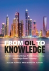 Image for From oil to knowledge  : transforming the United Arab Emirates into a knowledge-based economy