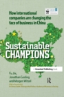 Image for CHINA EDITION - Sustainable Champions : How International Companies are Changing the Face of Business in China