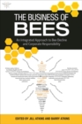 Image for The business of bees  : an integrated approach to bee decline and corporate responsibility
