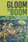 Image for Gloom to bloom  : how leaders transform risk into sustainable value