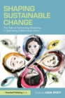 Image for Shaping sustainable change  : the role of partnership brokering in optimising collaborative action
