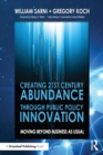 Image for Creating 21st century abundance through public policy innovation  : moving beyond business as usual
