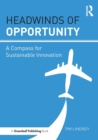 Image for Headwinds of opportunity  : a compass for sustainable innovation