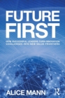 Image for Future first companies  : how successful leaders turn innovation challenges into new value frontiers
