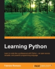 Image for Learning Python : Learn to code like a professional with Python - an open source, versatile, and powerful programming language