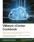 Image for VMware vCenter cookbook: over 65 hands-on recipes to help you efficiently manage your vSphere environment with VMware vCenter