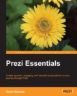 Image for Prezi essentials: create dynamic, engaging, and beautiful presentations on your journey through Prezi