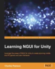 Image for Learning NGUI for Unity: leverage the power of NGUI for Unity to create stunning mobile and PC games and user interfaces