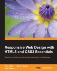 Image for Responsive web design with HTML5 and CSS3 essentials: design and deliver an optimal user experience for all devices