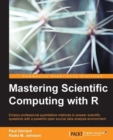 Image for Mastering scientific computing with R