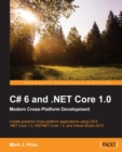 Image for C# 6 and .NET Core 1.0: Modern Cross-Platform Development