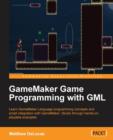 Image for GameMaker Game Programming with GML