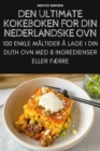 Image for Den Ultimate Kokeboken for Din Nederlandske Ovn