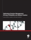 Image for Optimizing Practice Management : Driving Profitability and Market Position