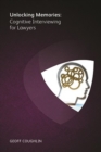Image for Unlocking Memories- Cognitive Interviewing for Lawyers