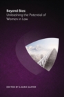 Image for Beyond bias  : unleashing the potential of women in law