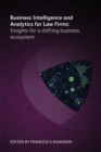 Image for Business intelligence and analytics for law firms  : insights for a shifting business ecosystem