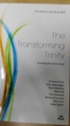 Image for The transforming Trinity  : knowing the Triune God