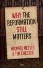 Image for Why the Reformation Still Matters