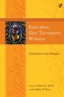 Image for Exploring Old Testament Wisdom : Literature And Themes