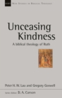 Image for Unceasing kindness: a biblical theology of Ruth
