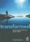 Image for Transformed : Becoming Like God&#39;s Son