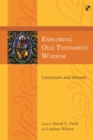 Image for Exploring Old Testament Wisdom: Literature and Themes