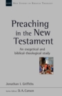 Image for Preaching in the New Testament : An Exegetical And Biblical-Theological Study