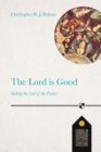 Image for The Lord is good: seeking the God of the Psalter
