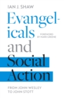 Image for Evangelicals and social action: from John Wesley to John Stott