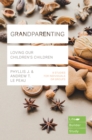 Image for Grandparenting  : loving our children&#39;s children