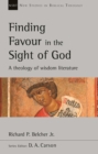 Image for Finding favour in the sight of God: a theology of wisdom literature